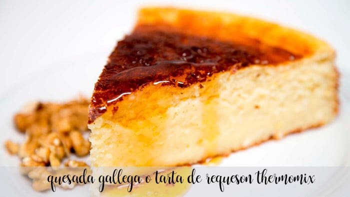 Quesada gallega ou tarte au fromage blanc avec thermomix