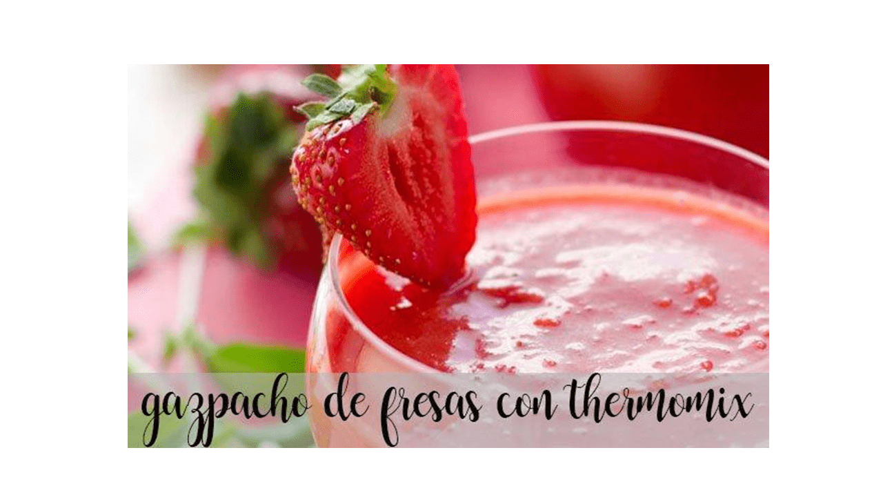 Gazpacho aux fraises avec thermomix