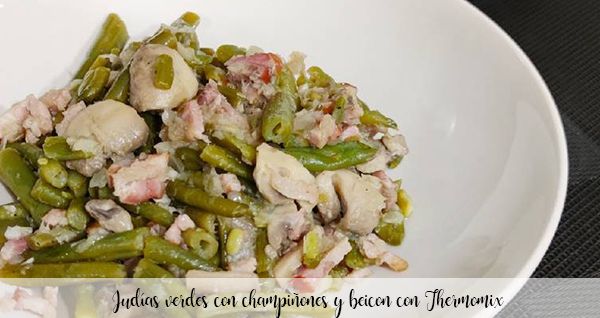 Haricots verts aux champignons et bacon au Thermomix