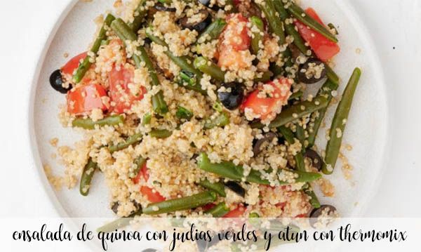 Salade de quinoa, haricots verts et thon au Thermomix