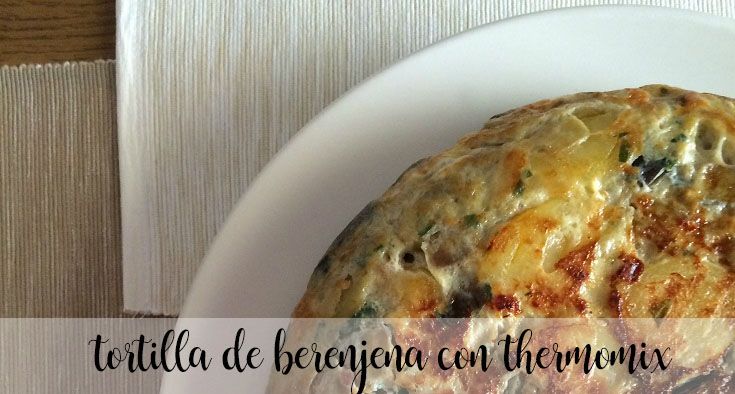 Omelette aux aubergines au Thermomix