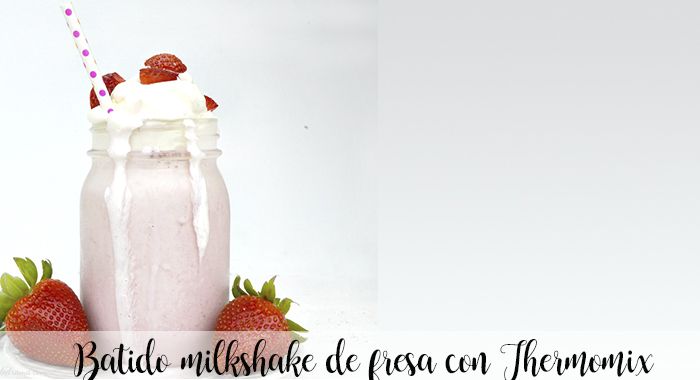 Milkshake à la fraise avec Thermomix