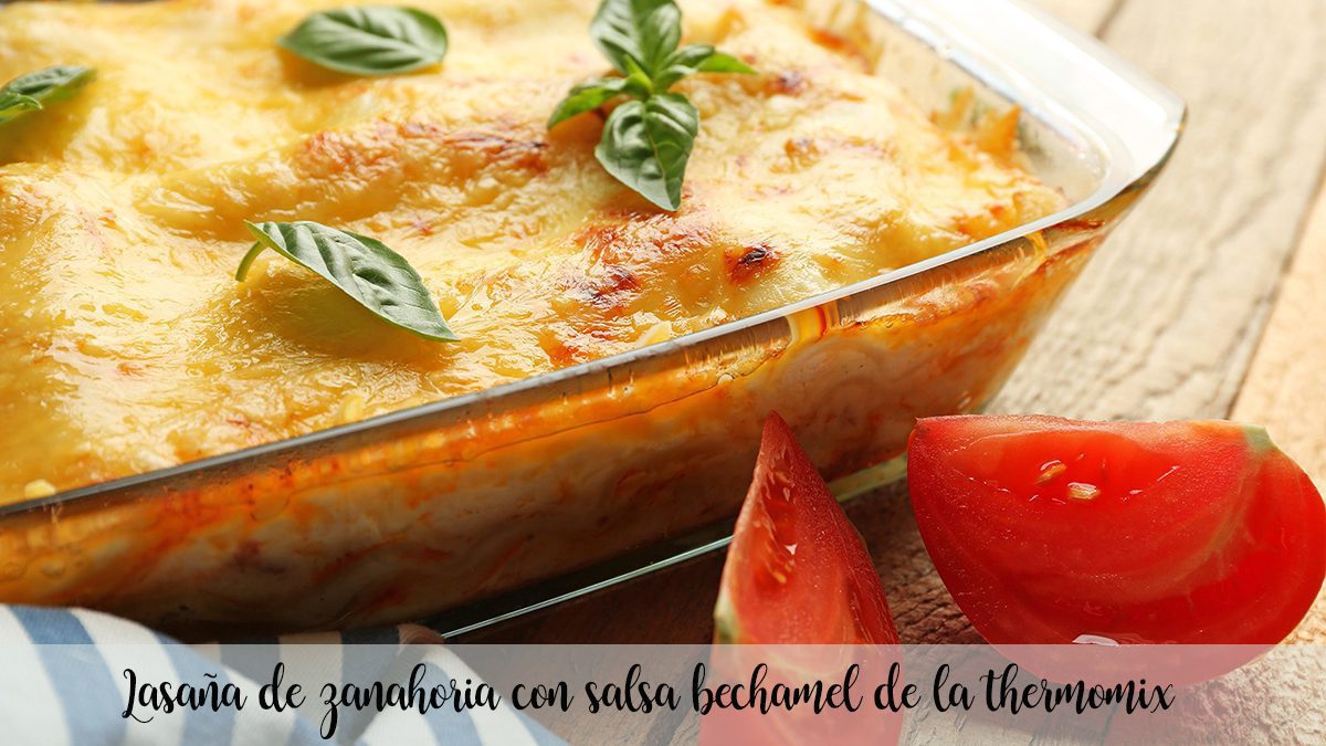 Lasagnes Aux Carottes à La Sauce Béchamel Du Thermomix - Recettes Pour ...