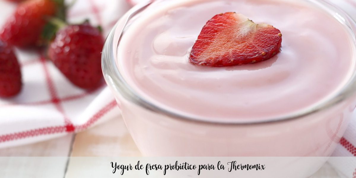 Yogourt probiotique à la fraise pour le Thermomix